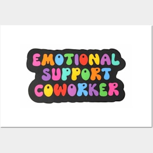 emotional support coworker Posters and Art